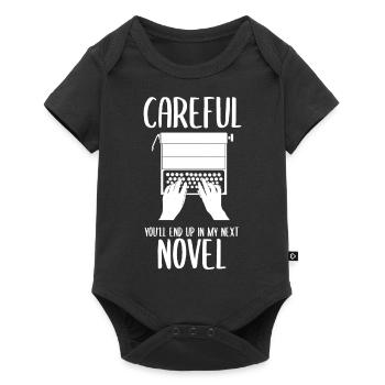 Careful You'll End Up In My Next Novel Buchautor - Baby Premium Kurzarmbody - Schwarz - Vorne