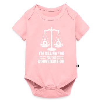 Billing You For This Conversation Lawyer Legal Law - Baby Premium short-sleeve bodysuit - rose - Front