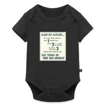 Make no mistake, or -- if you have to ... - Baby Premium Kurzarmbody - Schwarz - Vorne