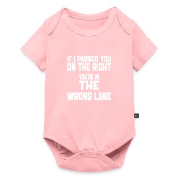 if i Passed You On The Right You're in The Wrong - Baby Premium short-sleeve bodysuit - rose - Front