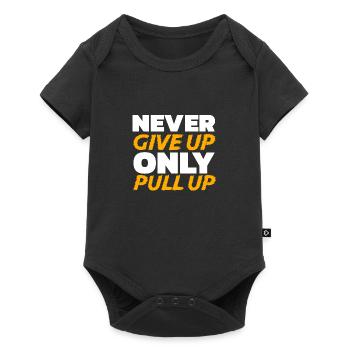 Never Give Up Only Pull Up Fitness Quote Strenght - Baby Premium short-sleeve bodysuit - black - Front
