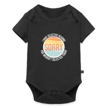 I Have Selective Hearing You Weren't Selected Joke - Baby Premium short-sleeve bodysuit - black - Front