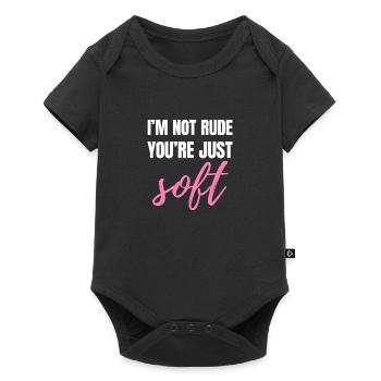 I’m Not Rude – You’re Just Soft Sarcastic Quote W - Baby Premium short-sleeve bodysuit - black - Front