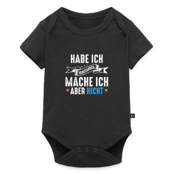 Habe ich verstanden, mache ich aber nicht - Baby Premium Kurzarmbody - Schwarz - Vorne
