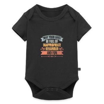 May Your Days Be Full Of Inappropriate Behaviour - Baby Premium short-sleeve bodysuit - black - Front