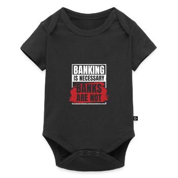 Banking Is Necessary Banks Are Not Banker Employee - Baby Premium Kurzarmbody - Schwarz - Vorne
