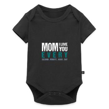 Mom I love you every Second . Minute . Hour . Day - Baby Premium Kurzarmbody - Schwarz - Vorne