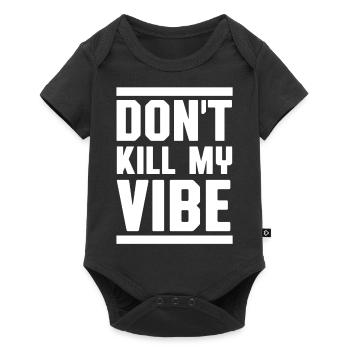 Don't kill my vibe - Baby Premium Kurzarmbody - Schwarz - Vorne