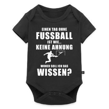 Einen Tag ohne Fussball cooler Spruch Geschenkidee - Baby Premium Kurzarmbody - Schwarz - Vorne