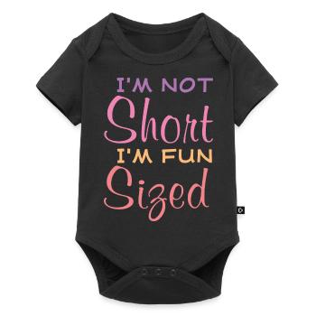 I'm Not Short I'm Fun Sized Funny Saying Quote - Baby Premium short-sleeve bodysuit - black - Front