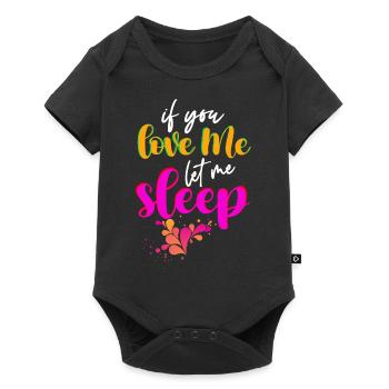 If You Love Me Let Me Sleep - Baby Premium short-sleeve bodysuit - black - Front