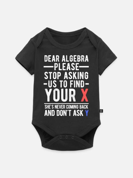 Y bittet uns die Algebra immer wieder, ihr X zu finden - Baby Premium Kurzarmbody - Schwarz
