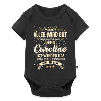 Alles wird gut denn Caroline Ist da Outfit - Baby Premium Kurzarmbody - Schwarz - Vorne