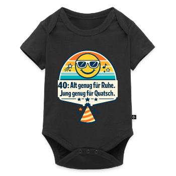 40: Alt genug für Ruhe, Jung genug für Quatsch - Baby Premium Kurzarmbody - Schwarz - Vorne
