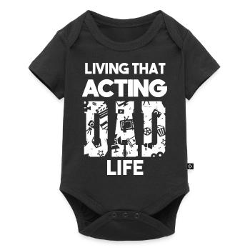 Living That Acting Dad Life Schauspieler Papa - Baby Premium Kurzarmbody - Schwarz - Vorne