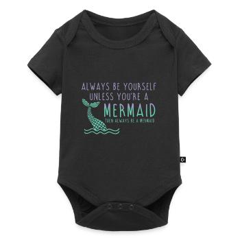 Sei immer eine Meerjungfrau cool Spruch - Baby Premium Kurzarmbody - Schwarz - Vorne