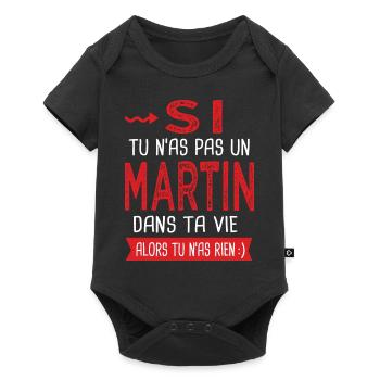 Martin Si tu n as pas un martin Cadeau humour - Body à manches courtes Premium Bébé - noir - Devant
