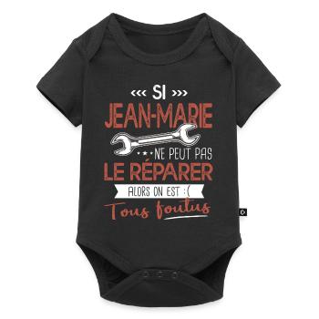 Si jean marie ne peut pas le réparer on est foutus - Body à manches courtes Premium Bébé - noir - Devant