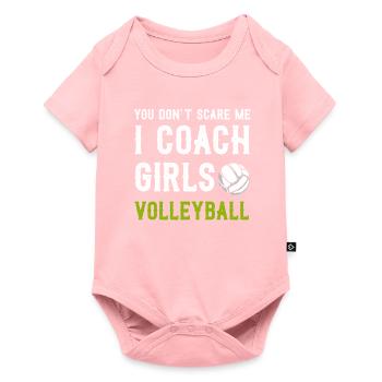 You Dont Scare Me I Coach Girls Volleyball - Baby Premium short-sleeve bodysuit - rose - Front