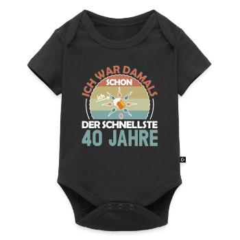 Ich war damals schon der Schnellste 40. Geburtstag - Baby Premium Kurzarmbody - Schwarz - Vorne