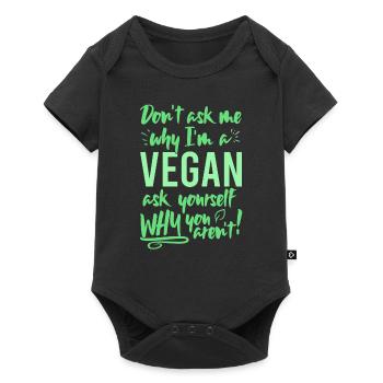 Ne me demandez pas pourquoi je suis végétalien demandez-vous pourquoi pas - Body à manches courtes Premium Bébé - noir - Devant