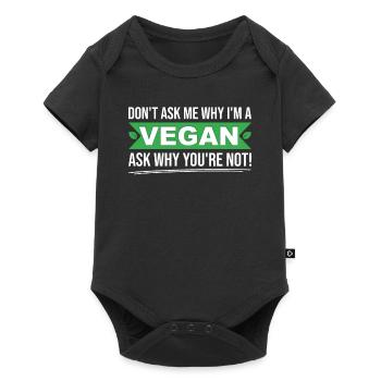 Ne me demandez pas pourquoi je suis végétalien demandez-vous pourquoi pas - Body à manches courtes Premium Bébé - noir - Devant