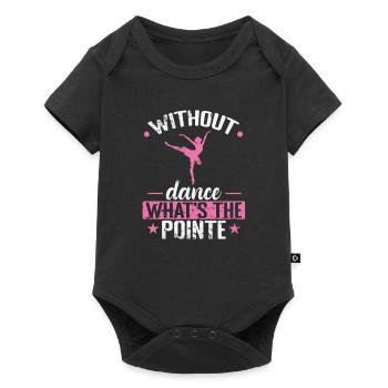 without Dance what's the Pointe Ballet - Baby Premium short-sleeve bodysuit - black - Front