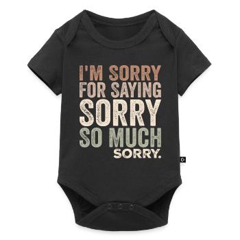 I'm Sorry For Saying Sorry So Much, Sorry | Funny - Baby Premium short-sleeve bodysuit - black - Front