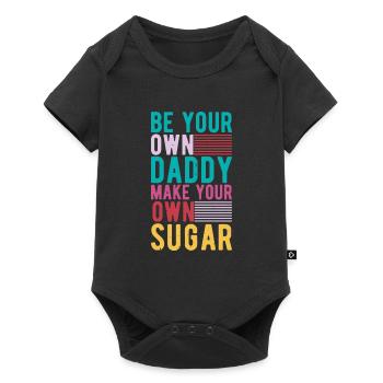 Be your own daddy, make your own sugar - Baby Premium short-sleeve bodysuit - black - Front