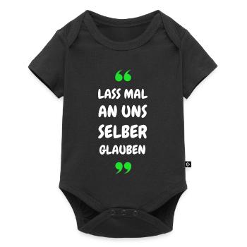 Lass mal an uns selber glauben - Baby Premium Kurzarmbody - Schwarz - Vorne