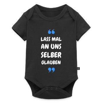 Lass mal an uns selber glauben - Baby Premium Kurzarmbody - Schwarz - Vorne