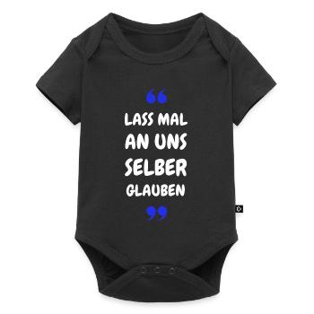Lass mal an uns selber glauben - Baby Premium Kurzarmbody - Schwarz - Vorne