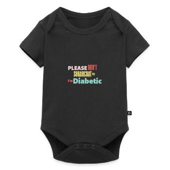 Please Don't Sugarcoat It I'm Diabetic - Baby Premium Kurzarmbody - Schwarz - Vorne