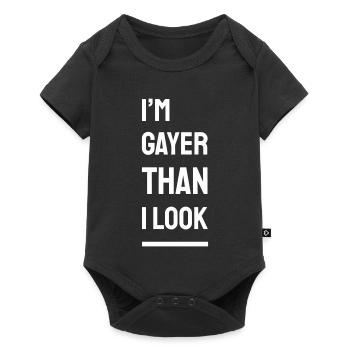 I'm Gayer Than I Look – Pride Spruch (weiß) Finale - Baby Premium Kurzarmbody - Schwarz - Vorne