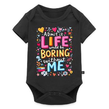 La vie ennuyeuse sans moi - Body à manches courtes Premium Bébé - noir - Devant