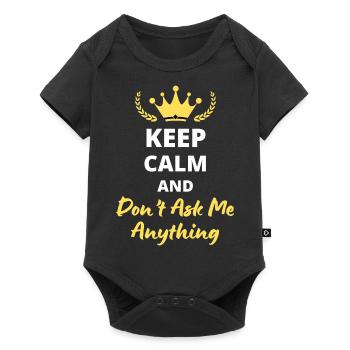 "Keep Calm and Don't Ask Me Anything" - Humor - Baby Premium short-sleeve bodysuit - black - Front