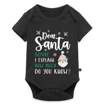 Dear Santa Before I explain What Do You Know? - Baby Premium Kurzarmbody - Schwarz - Vorne