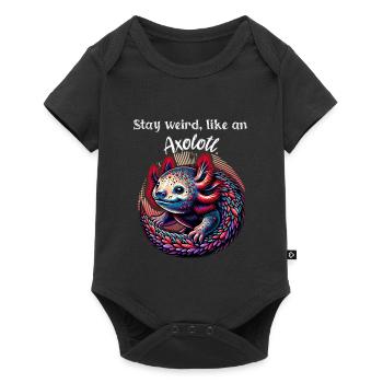 Spruch Shirt,Bleib seltsam, wie ein Axolotl - Baby Premium Kurzarmbody - Schwarz - Vorne