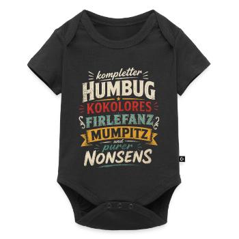 Humbug, Kokolores, Firlefanz, Mumpitz, Nonsens - Baby Premium Kurzarmbody - Schwarz - Vorne