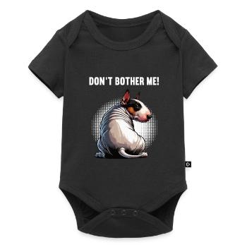 Don't Bother Me Miniatur Bullterrier Bully Bullys - Baby Premium Kurzarmbody - Schwarz - Vorne