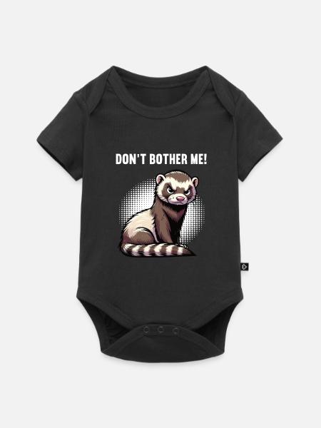 Don't Bother Me Frettchen Frettchenbesitzer - Baby Premium Kurzarmbody - Schwarz