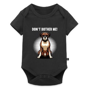 Don't Bother Me Boxer Boxerhalter Boxerbesitzer - Baby Premium Kurzarmbody - Schwarz - Vorne