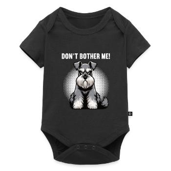 Don't Bother Me Schnauzer Riesenschnauzer  - Baby Premium Kurzarmbody - Schwarz - Vorne
