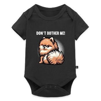 Don't Bother Me Pomeranian Pomeranian Pomeranian Spitz Dog - Baby Premium short-sleeve bodysuit - black - Front