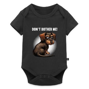 Don't Bother Me Wire-haired Dachshund Dachshund Dachshund Holder - Baby Premium short-sleeve bodysuit - black - Front