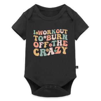 I Workout To Burn Off The Crazy Funny Workout - Baby Premium short-sleeve bodysuit - black - Front