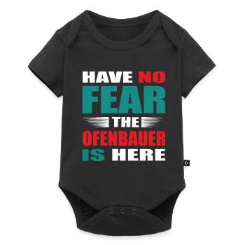 Have no Fear the Ofenbauer is here Outfit - Baby Premium Kurzarmbody - Schwarz - Vorne