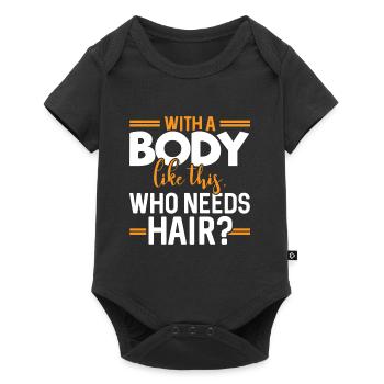 Avec un corps comme ça, Qui a besoin de cheveux? - Body à manches courtes Premium Bébé - noir - Devant