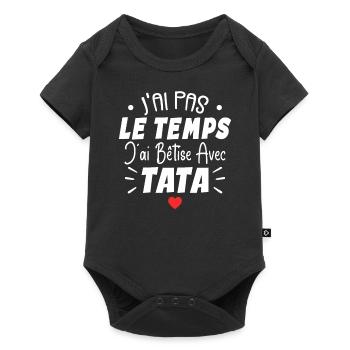J’ai Pas Le Temps J’ai Bêtise Avec Tata - Body à manches courtes Premium Bébé - noir - Devant
