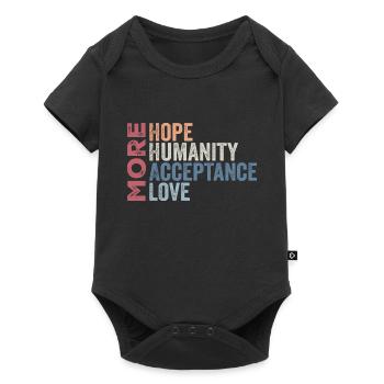 More Hope, More Humanity, More Acceptance, More Love - Baby Premium short-sleeve bodysuit - black - Front
